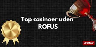 Casino Online Uden Om Rofus En Guide til Bedre Spiloplevelser