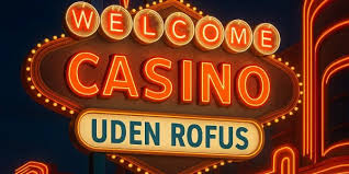 Casino Online Uden Om Rofus En Guide til Bedre Spiloplevelser